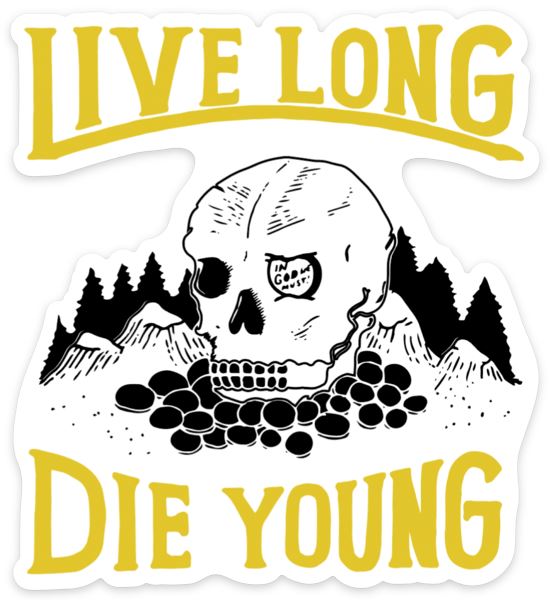 Live Long Die Young Sticker